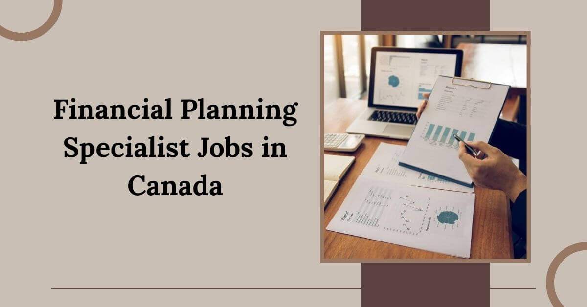 Financial Planning Specialist Jobs in Canada