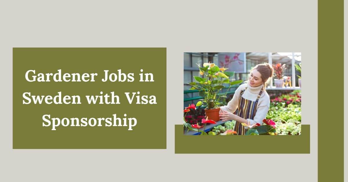 Gardener Jobs in Sweden with Visa Sponsorship