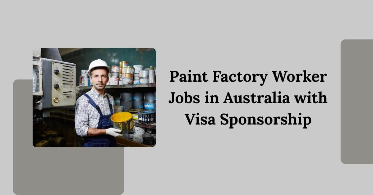 Paint Factory Worker Jobs in Australia with Visa Sponsorship