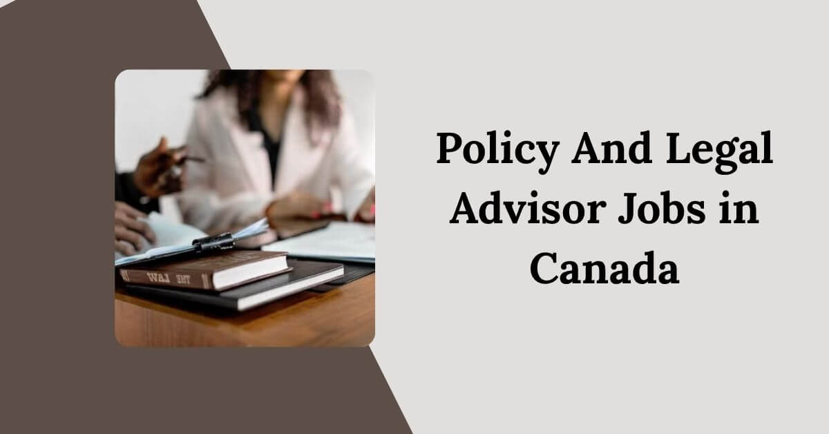 Policy And Legal Advisor Jobs in Canada