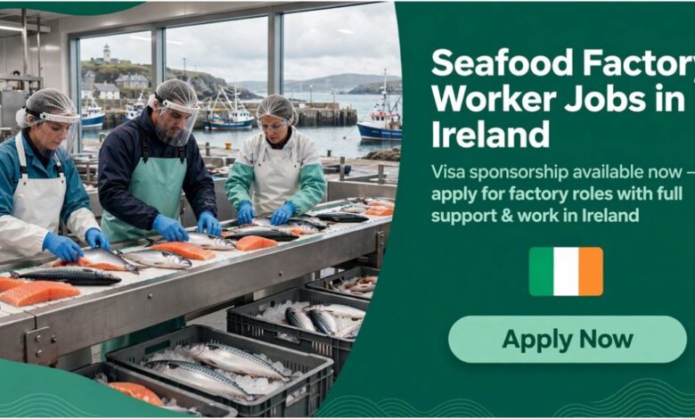 Seafood Factory Worker Jobs in Ireland with Visa Sponsorship