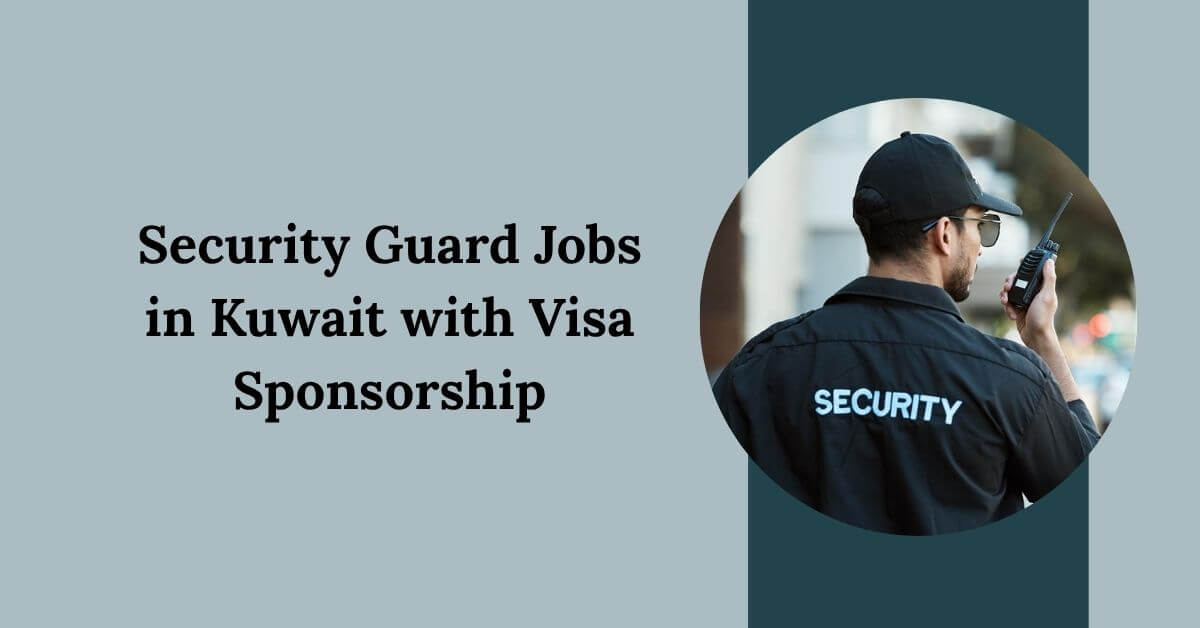 Security Guard Jobs in Kuwait with Visa Sponsorship