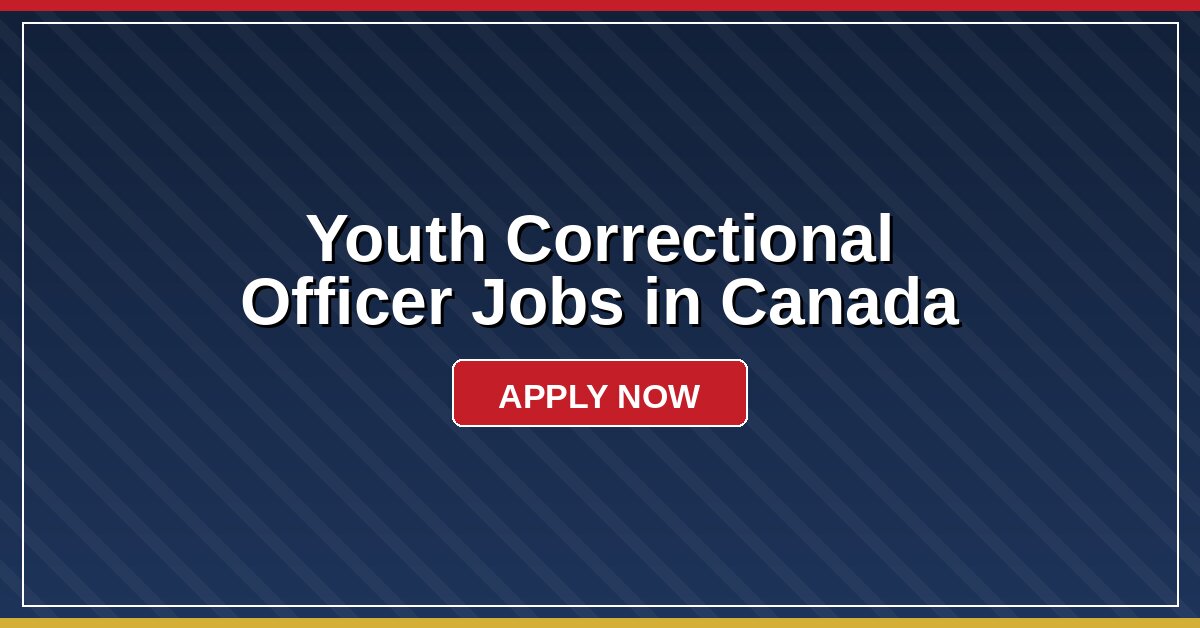 Youth Correctional Officer Jobs in Canada